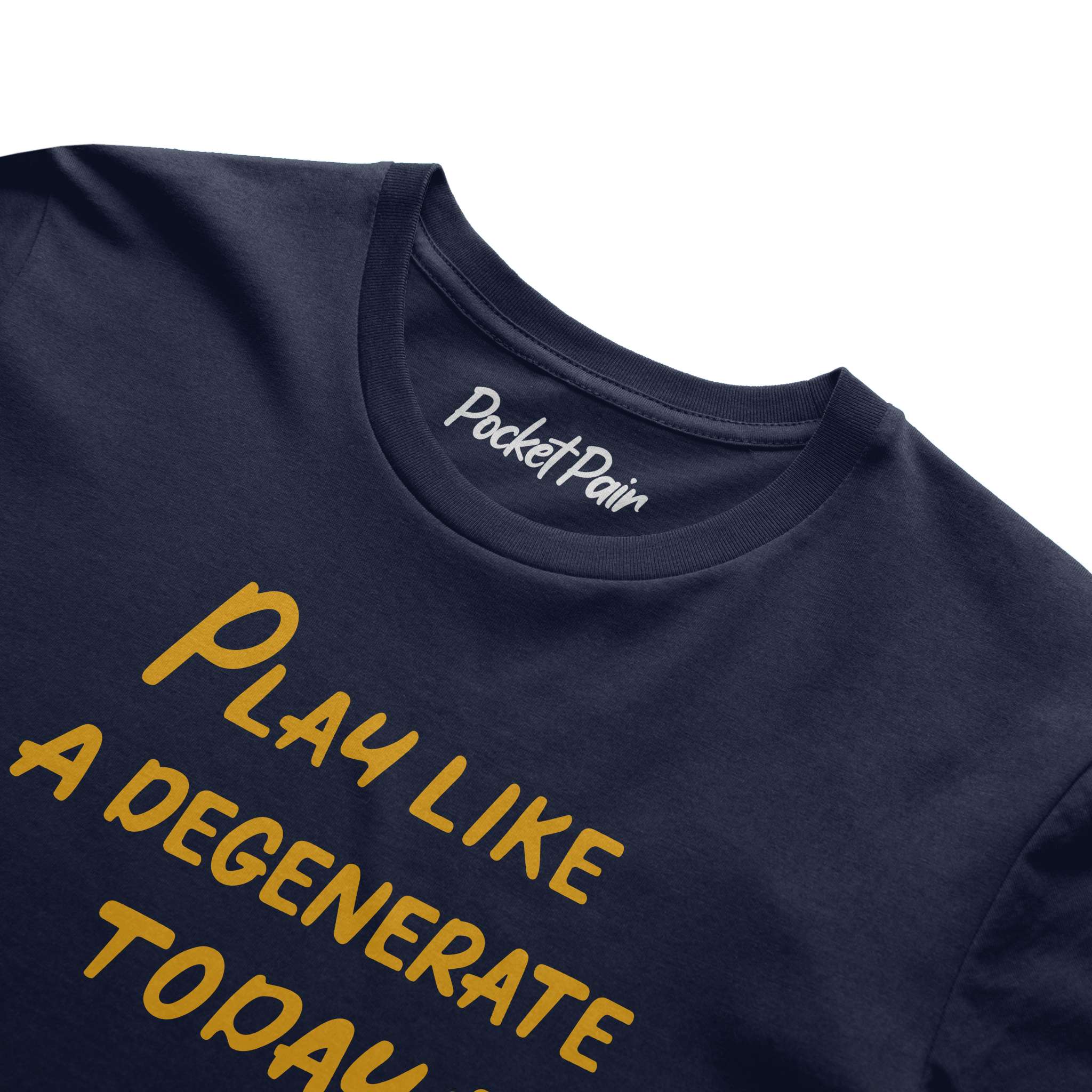 Play Like a Degen Today T-shirt