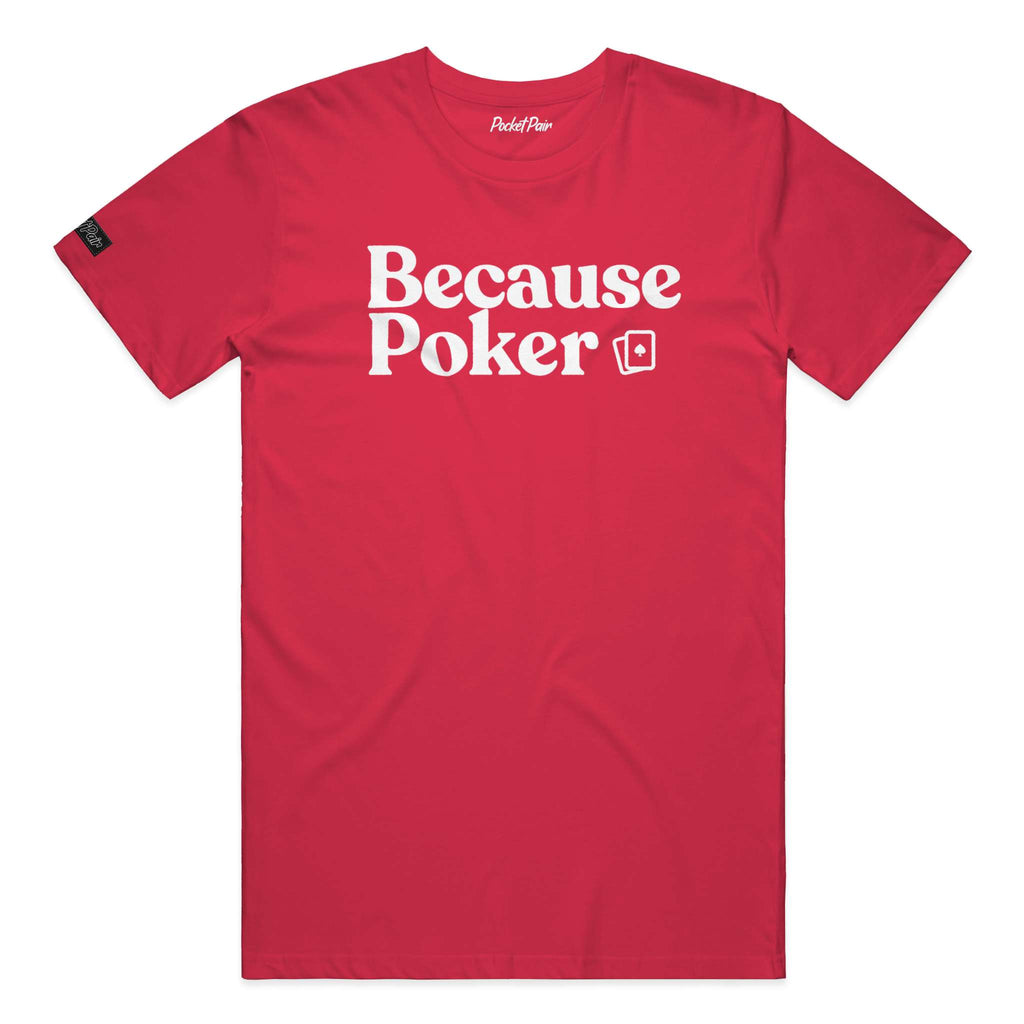 Because Poker T-shirt
