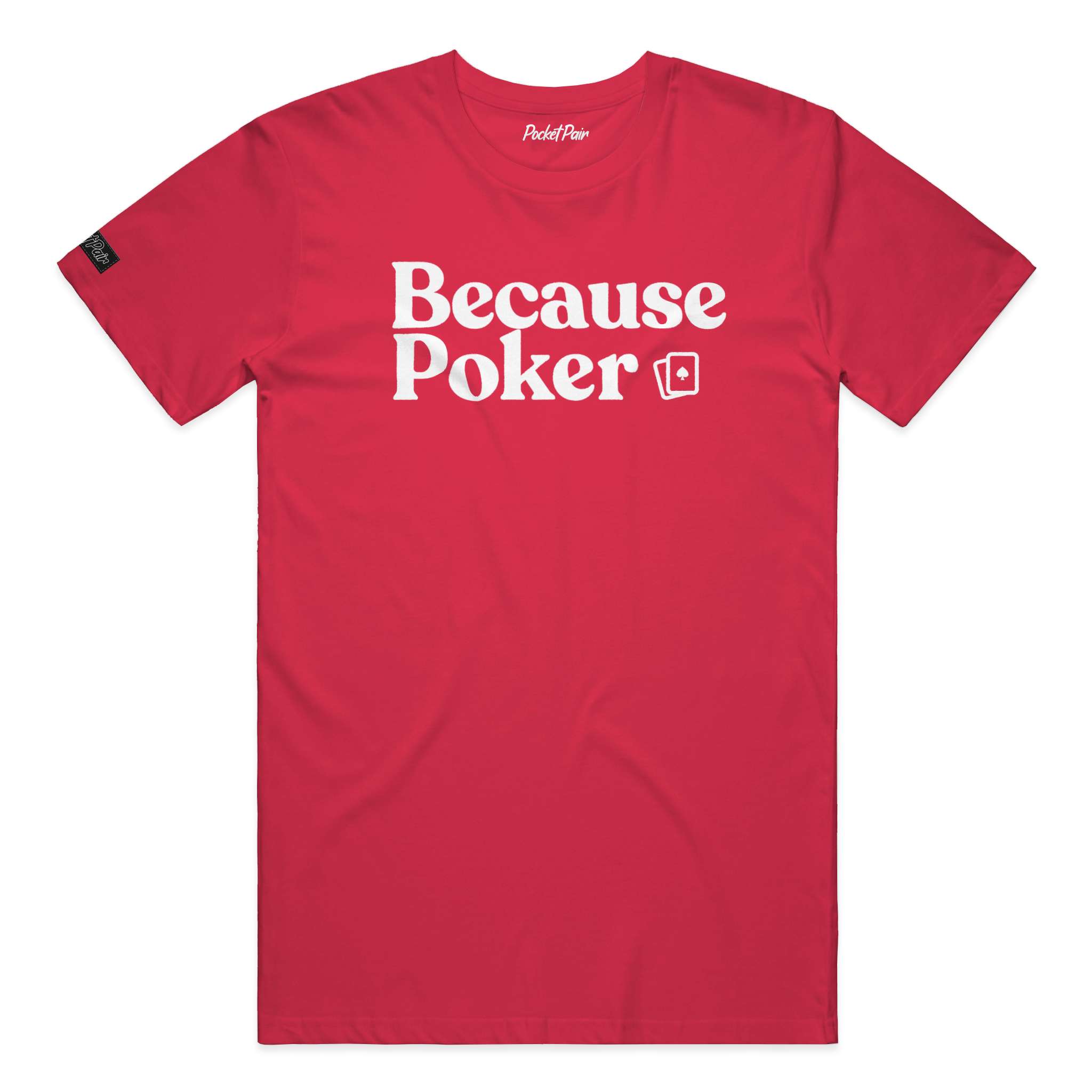 Because Poker T-shirt