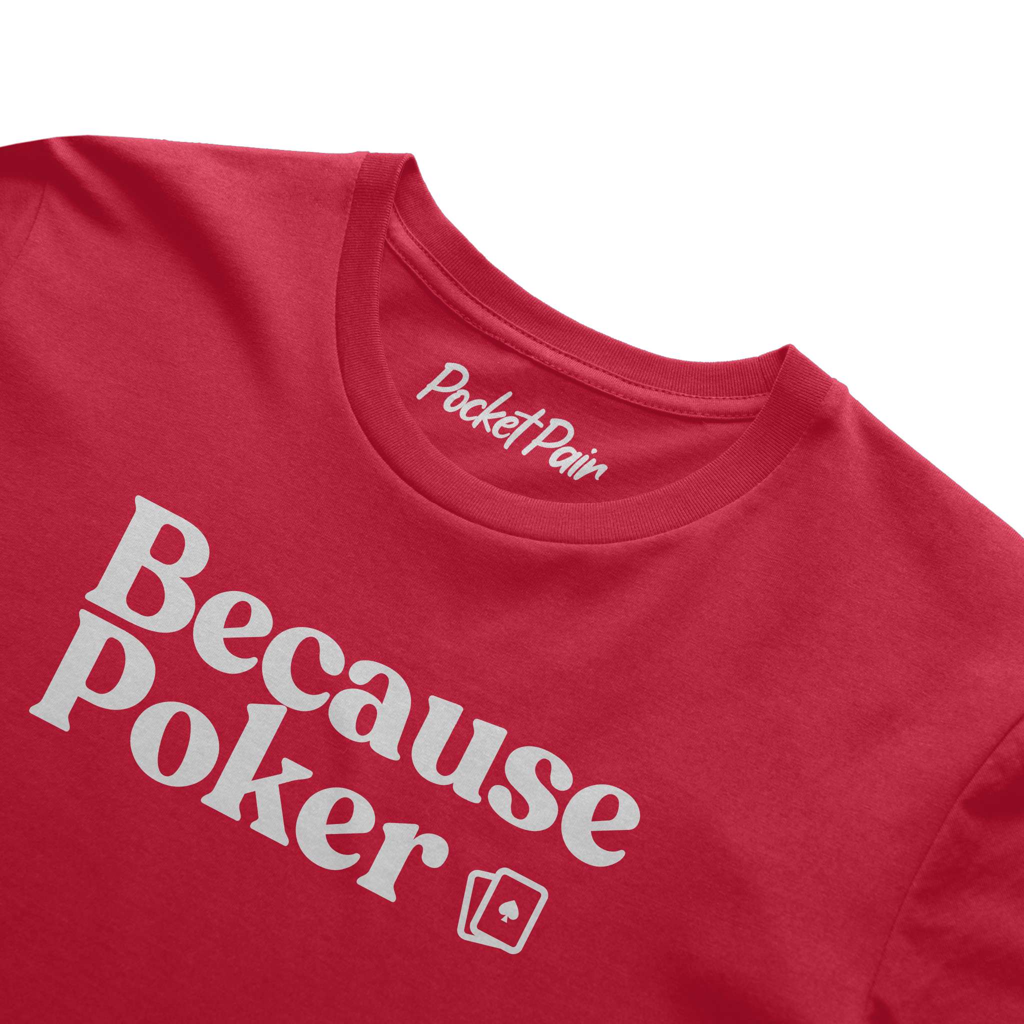 Because Poker T-shirt