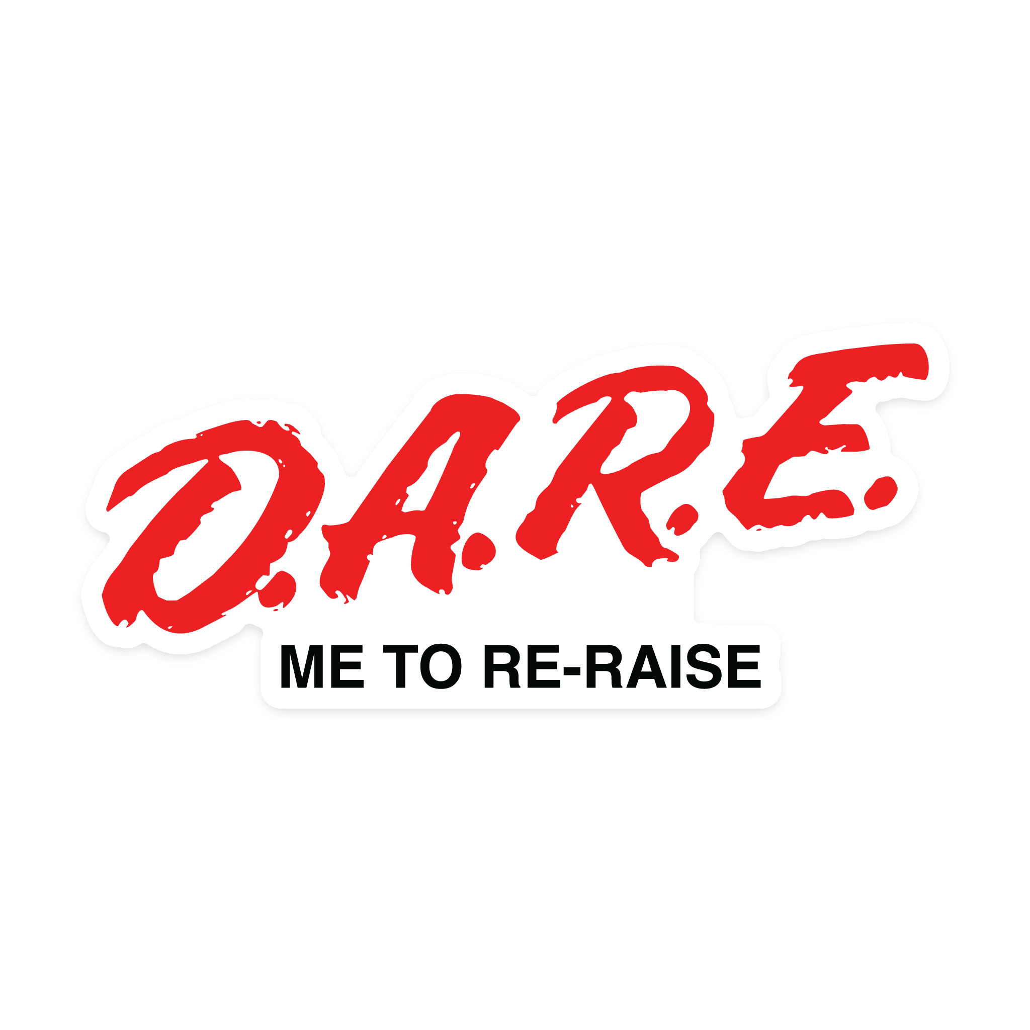 Dare Me To Raise Sticker