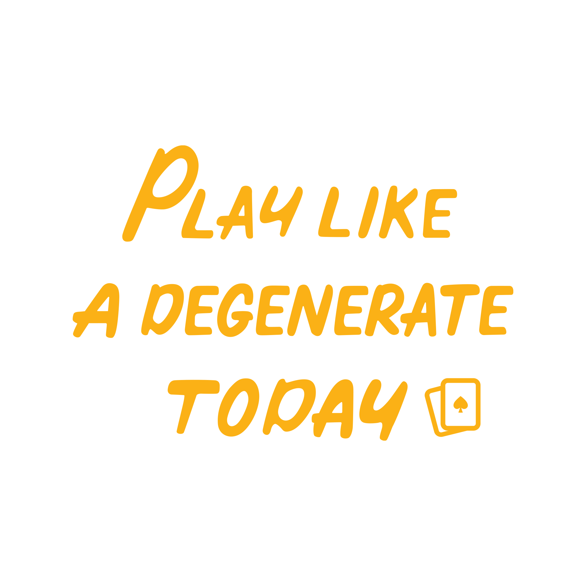 Play Like a Degen Today T-shirt